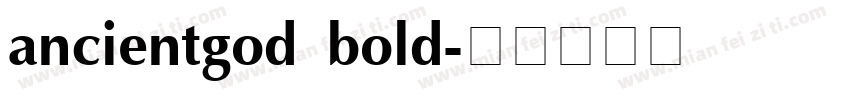 ancientgod bold字体转换
